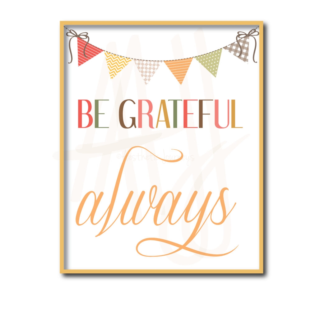 printable thanksgiving sign on white background with be grateful always