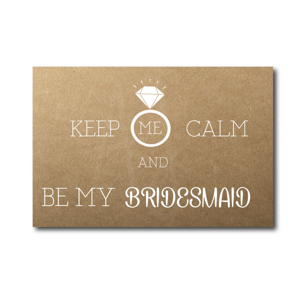 Keep Me Calm Bridesmaid Card